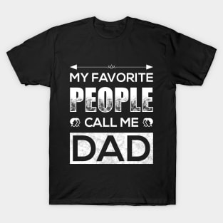 My Favorite People Call Me Dad T-Shirt